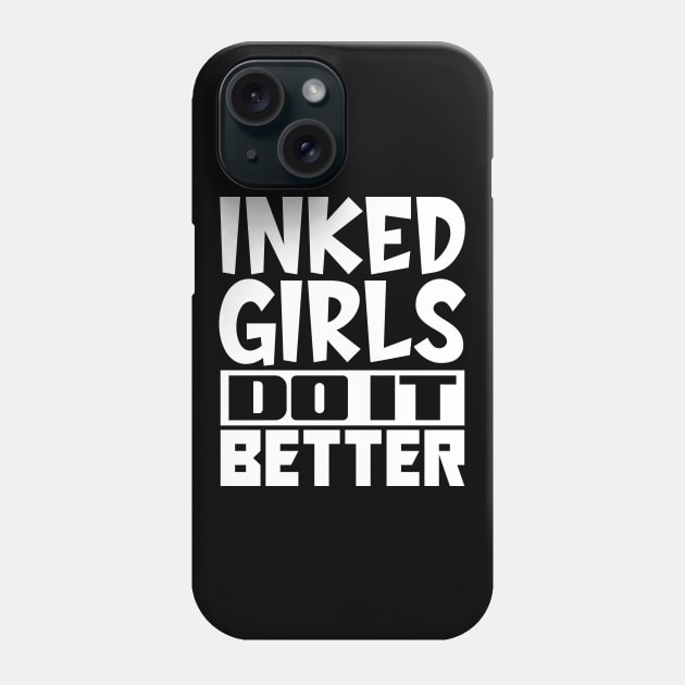 Inked girls do it better Phone Case by colorsplash