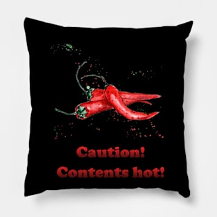 Chili - Caution contents hot! Hot outfit for cool people Pillow