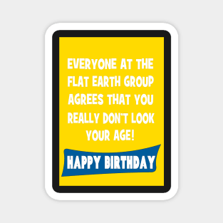 Flat earth group! Happy Birthday Magnet