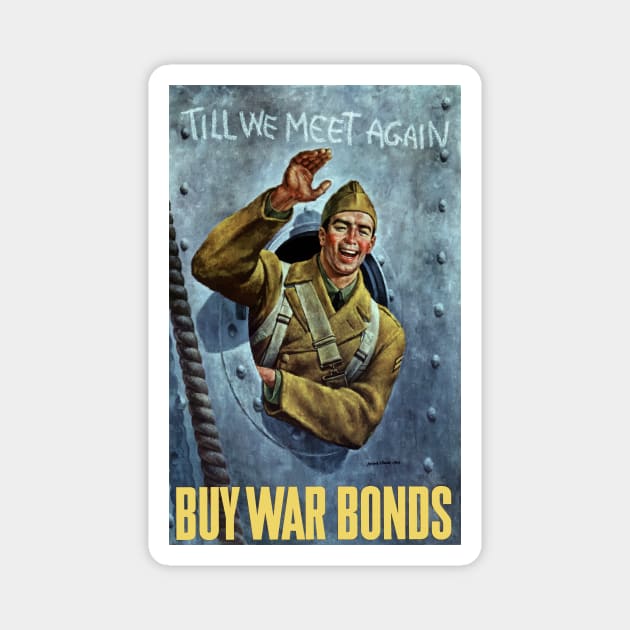 Till We Meet Again -- Buy War Bonds Magnet by warishellstore