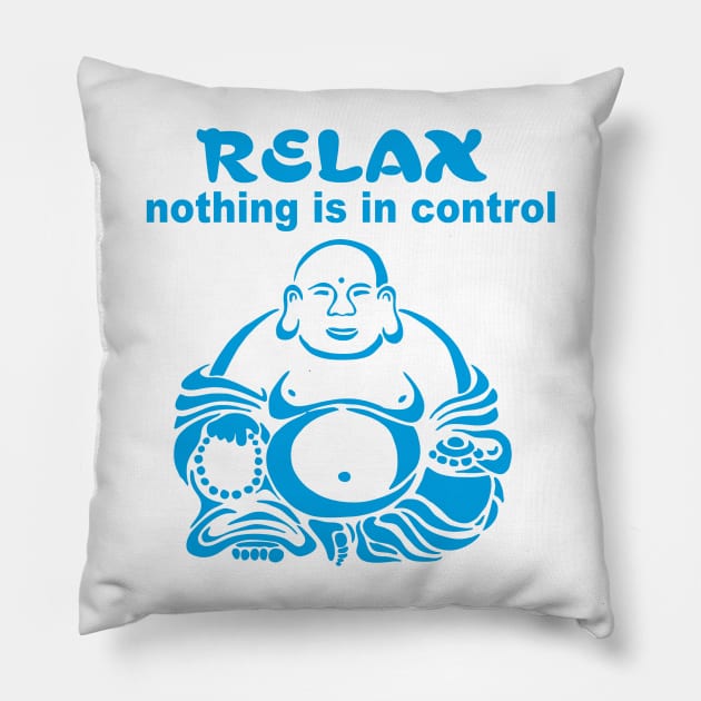 RELAX nothing is in control Pillow by GourangaStore