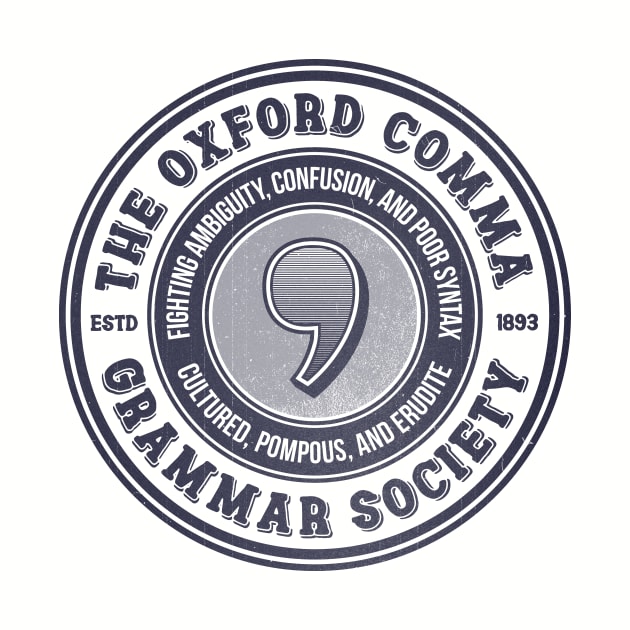 The Oxford Comma Grammar Society by kg07_shirts