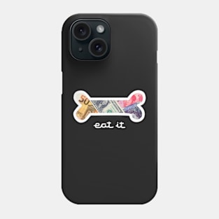 Eat it Phone Case