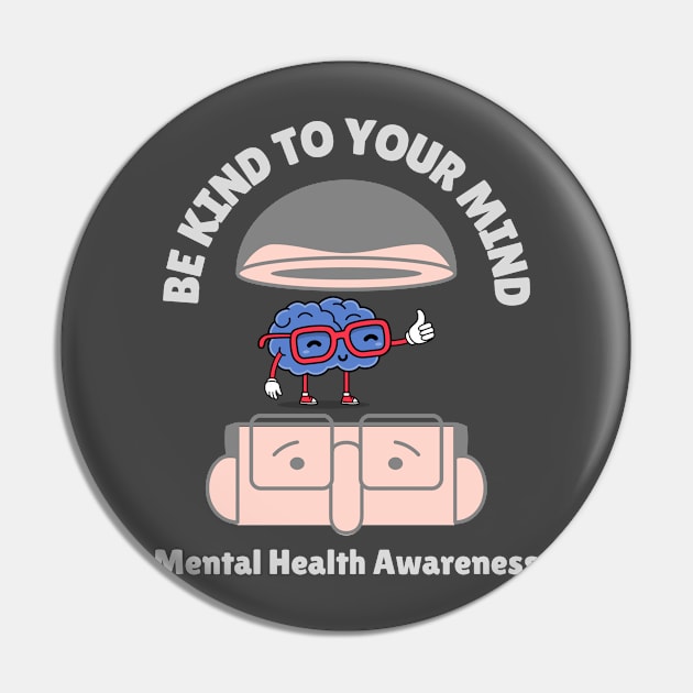 Be Kind To Your Mind Mental Health Awareness Pin by LittleBoxOfLyrics