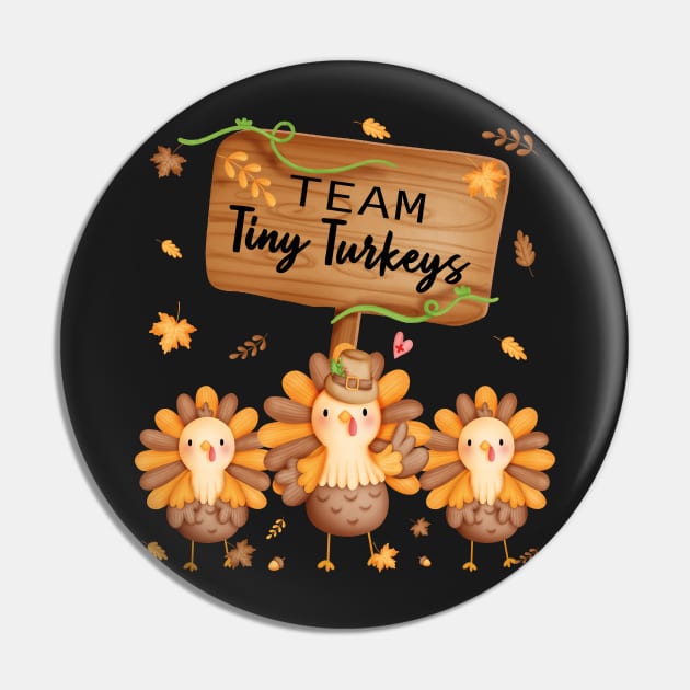 Team Tiny Turkeys Nurse Turkey Thanksgiving Pin by Estrytee