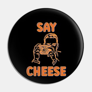 Say cheese! Pin