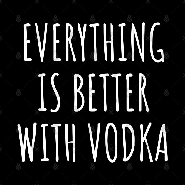 Everything is better with vodka by LunaMay