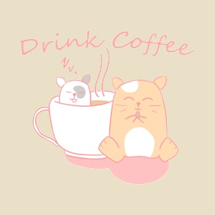 Drink Coffee T-Shirt