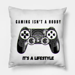 Gaming = lifestyle Pillow