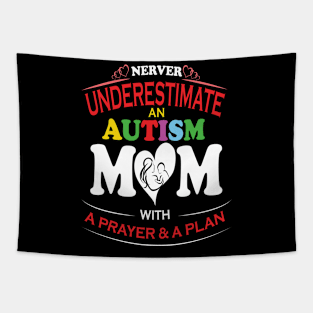 Never Underestimate An Autism Mom With A Prayer & A Plan Costume Gift Tapestry