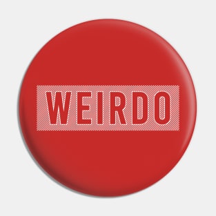 Weirdo Slogan Streetwear Pin