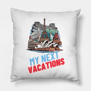 Wanderlust Chronicles: MY NEXT VACATIONS Pillow