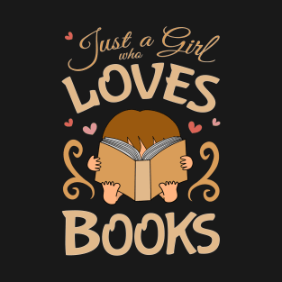 Just a girl who loves books - cute reading book nerd T-Shirt