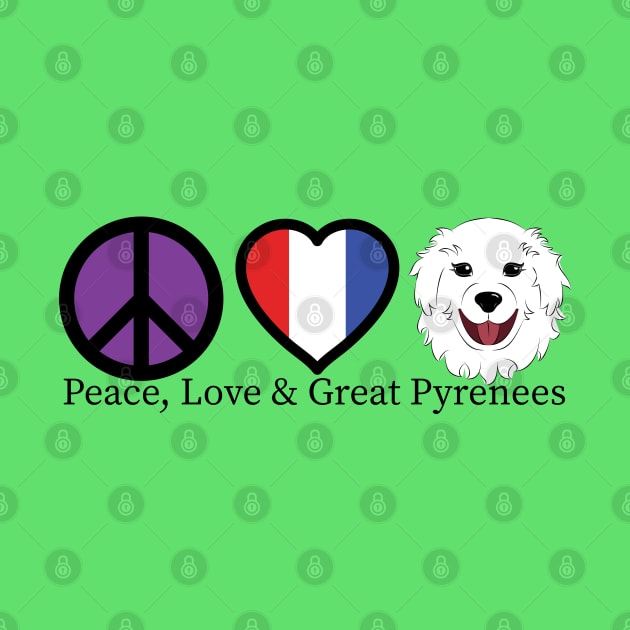 Peace Love and Great Pyrenees by DQDesigns By Chele