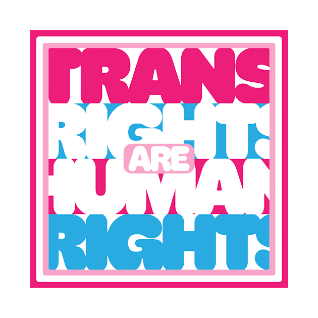 Trans Rights Are Human Rights by lyricdesigns