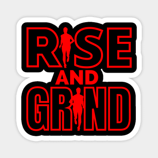 Rise and Grind Magnet