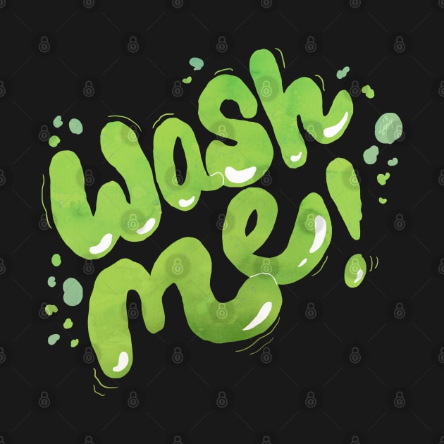 Wash Me by Lhollowaydesign