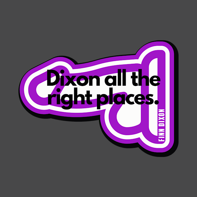 Dixon all the right places (Purple) by Finn Dixon