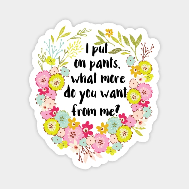 Put on Pants Magnet by chicalookate