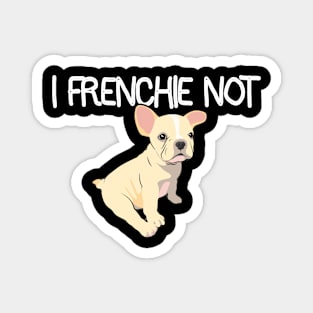 Frenchie Not Magnet