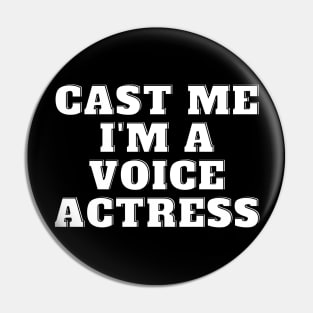 cast me i am voice actress Pin