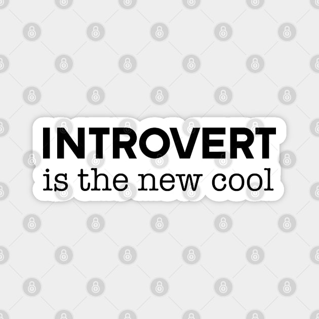 Introvert - Introvert Is The New Cool Magnet by Kudostees