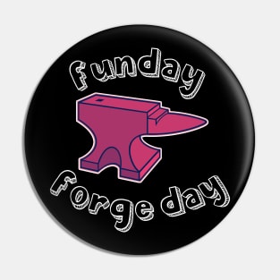 Forge days are best with my anvil Pin