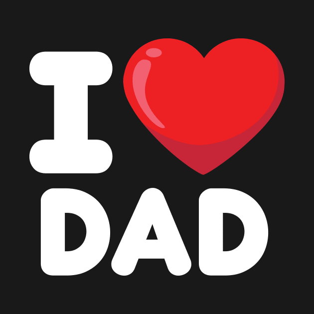 I Love Dad by ThyShirtProject - Affiliate