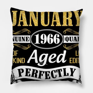 Legends Were Born In January 1966 Genuine Quality Aged Perfectly Life Begins At 55 Years Birthday Pillow