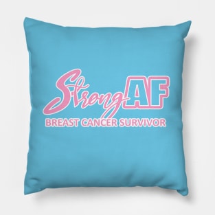 Strong AF Breast Cancer Survivor Pillow