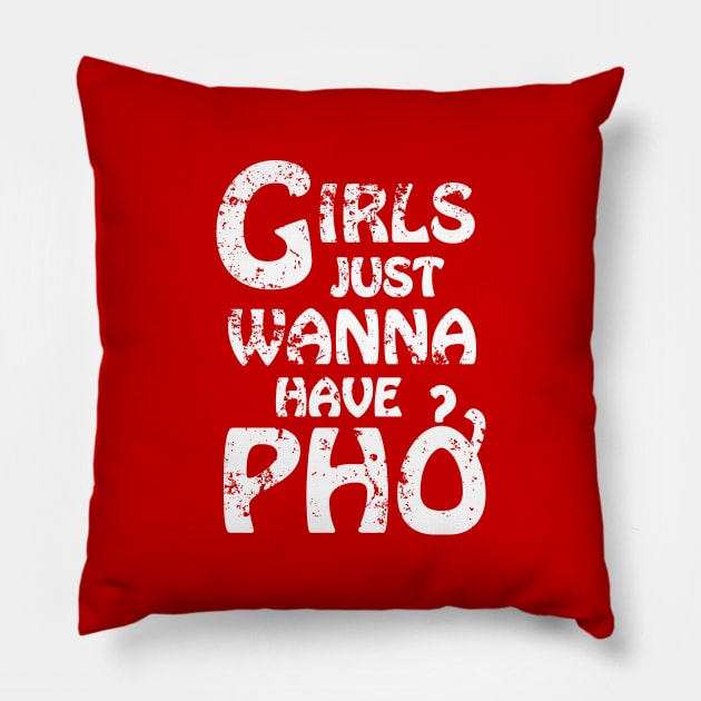 Girls Just Wanna Have Pho {Vintage} Pillow by tinybiscuits