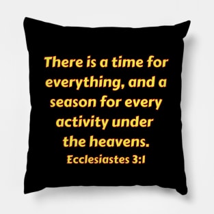 Bible Verse Ecclesiastes 3:1 Pillow