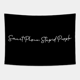 Smartphone stupid people Tapestry