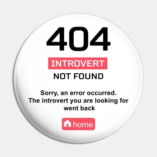 Error 404: introvert not found Pin