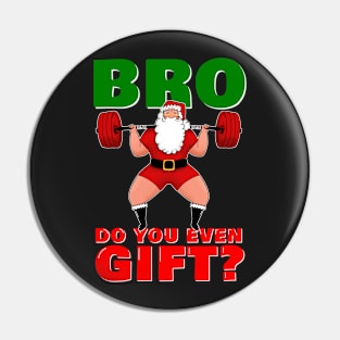 Powerlifting Santa Squat Santa Do you Even Gift Bro Pin