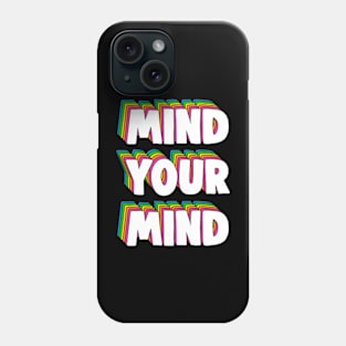 Mind Your Mind - Mental Health Awareness Phone Case