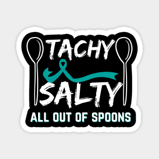 Tachy Salty All Out Of Spoons Pots Awareness Magnet