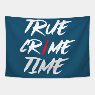 True Crime Time All The Time Tapestry