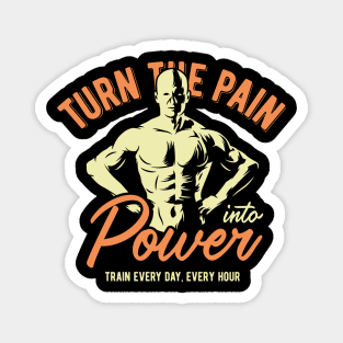 Turn the Pain into Power Magnet