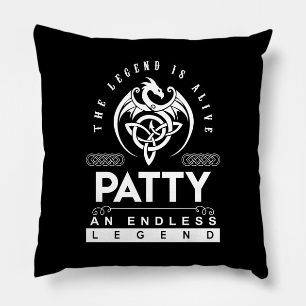 Patty Name T Shirt - The Legend Is Alive - Patty An Endless Legend Dragon Gift Item Pillow by riogarwinorganiza