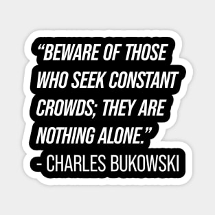 Charles Bukowski Quote Magnet