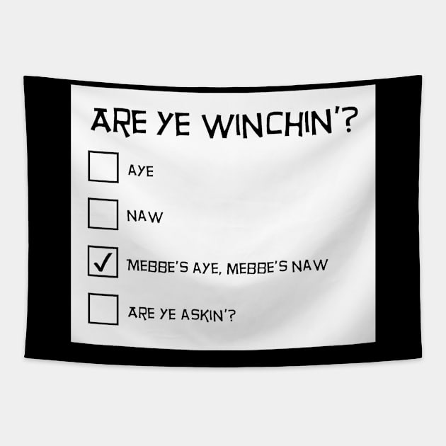 Scottish Humour - Are Ye Winchin'? Tapestry by TimeTravellers