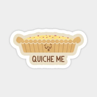 Quiche Me Magnet