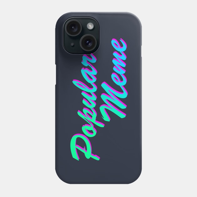 Popular Meme Phone Case by Durvin