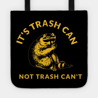 Its Trash Can Not Trash Cant Tote