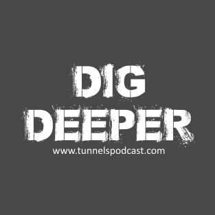 Dig Deeper T-Shirt