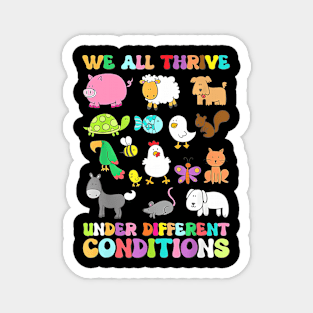 We All Thrive Under Different Conditions Autism Sped Teacher Magnet