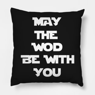 May The WOD Be With You - White Pillow
