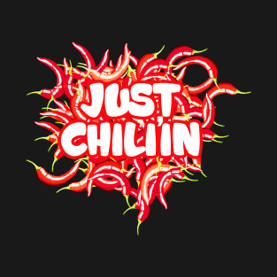 Just Chili'in T-Shirt