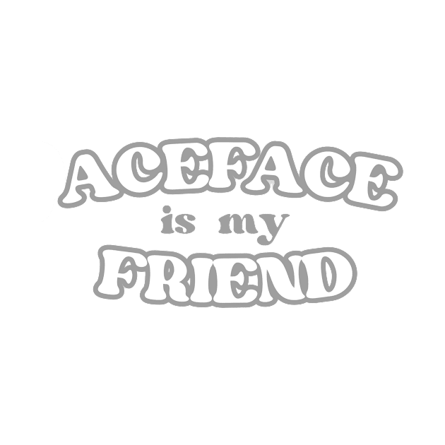 Aceface Is My Friend T-Shirt (Version 2.0) by jasonboyett